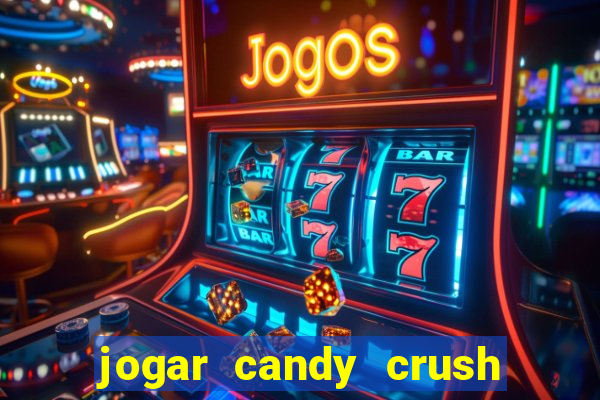 jogar candy crush saga no facebook