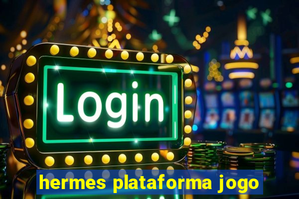 hermes plataforma jogo