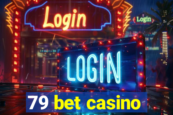 79 bet casino