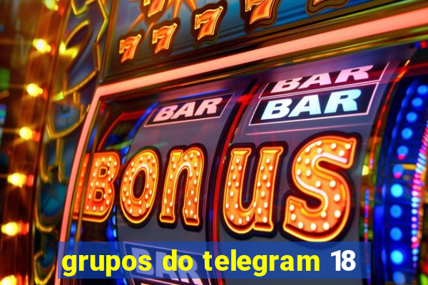 grupos do telegram 18