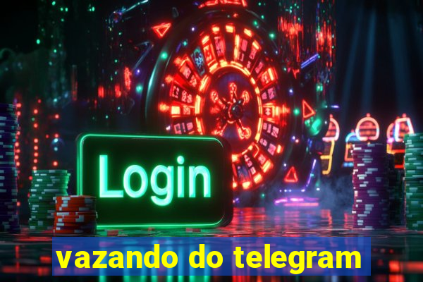 vazando do telegram