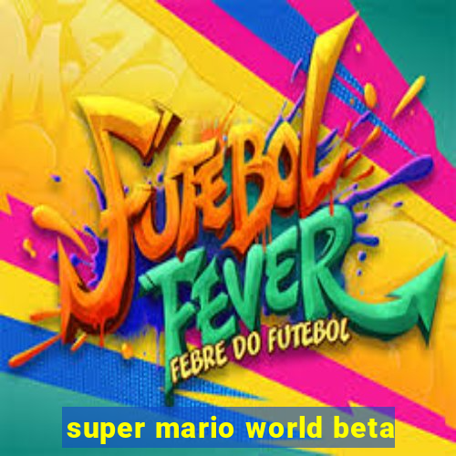 super mario world beta