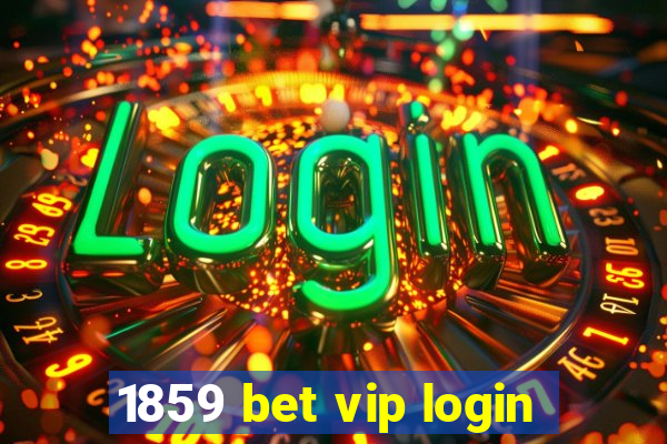 1859 bet vip login