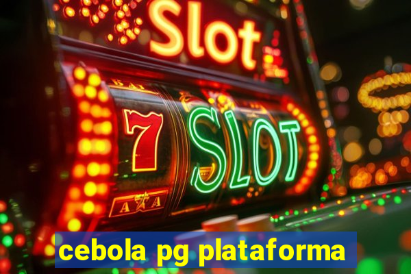 cebola pg plataforma