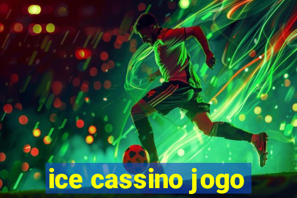 ice cassino jogo