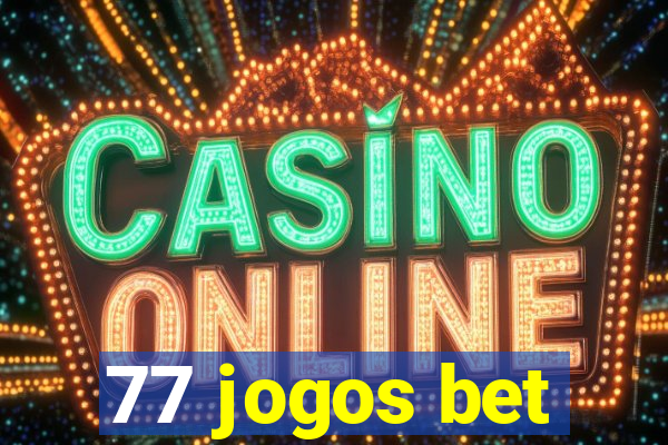 77 jogos bet