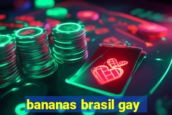 bananas brasil gay