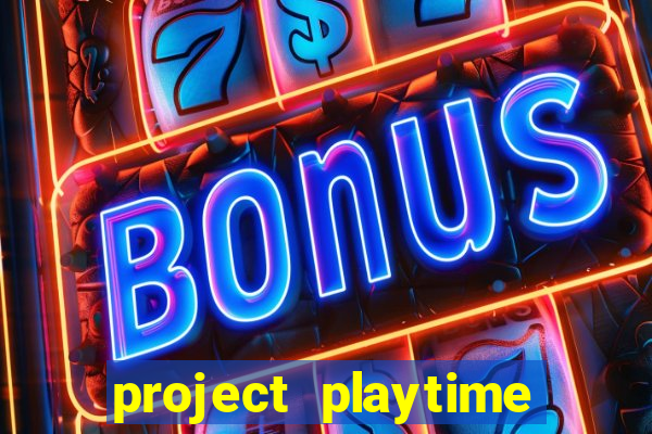 project playtime mobile beta