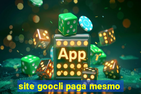 site goocli paga mesmo