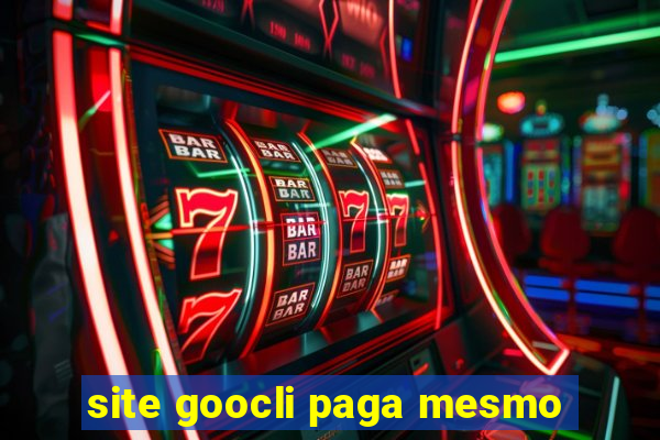 site goocli paga mesmo