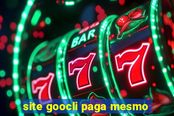 site goocli paga mesmo