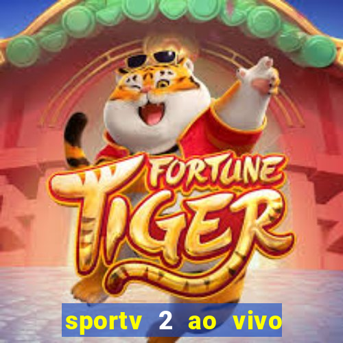 sportv 2 ao vivo mega canal