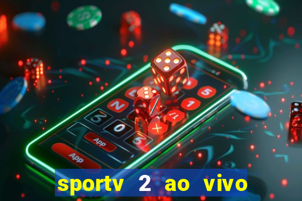 sportv 2 ao vivo mega canal