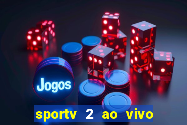 sportv 2 ao vivo mega canal