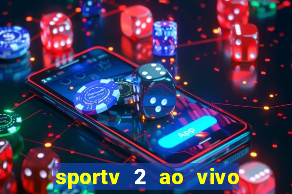 sportv 2 ao vivo mega canal