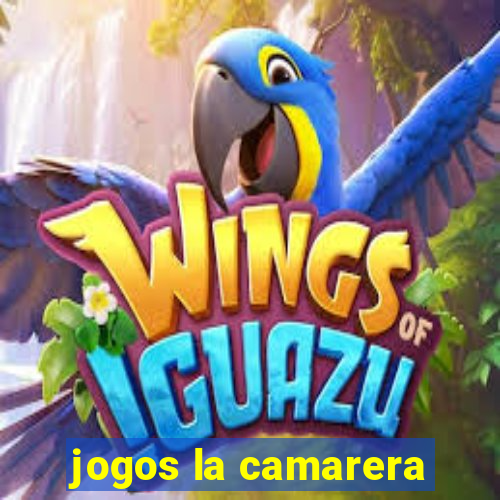 jogos la camarera