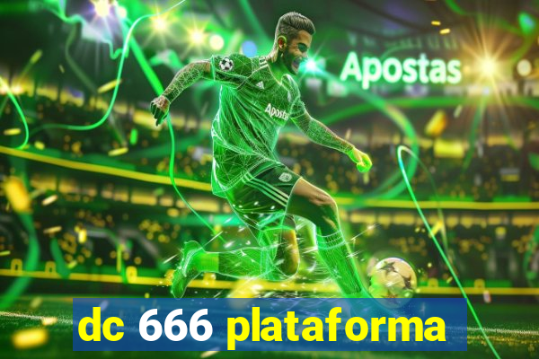 dc 666 plataforma