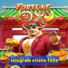 telegram etiane felix