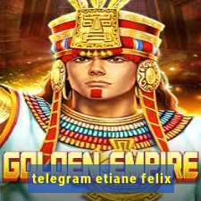 telegram etiane felix