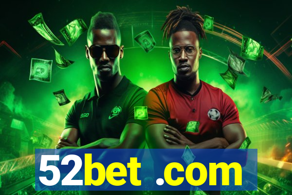 52bet .com