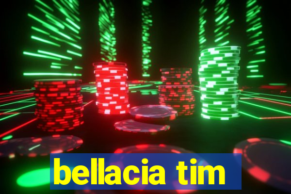 bellacia tim