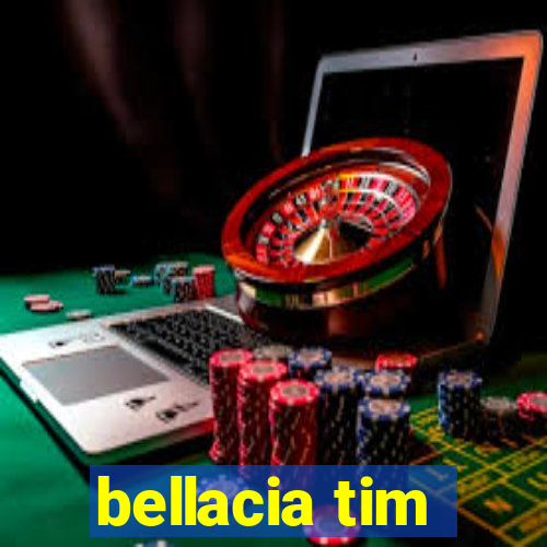 bellacia tim