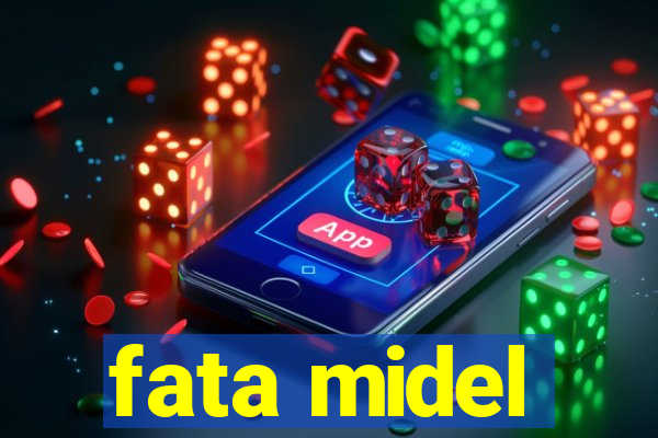 fata midel