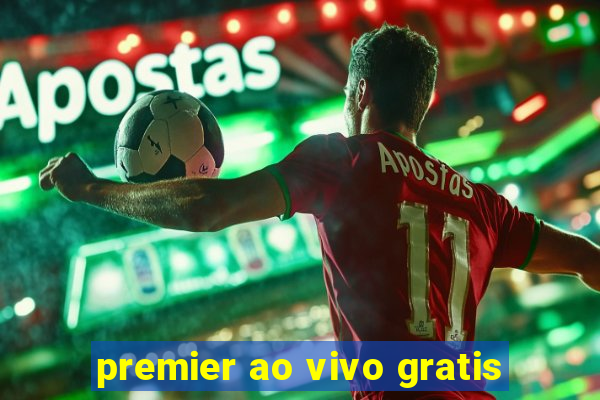 premier ao vivo gratis