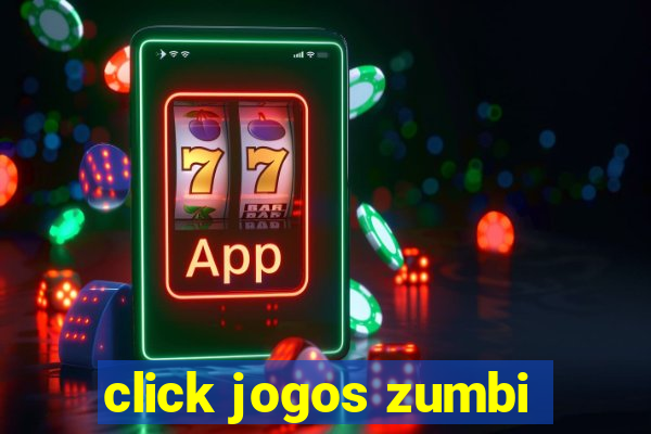 click jogos zumbi