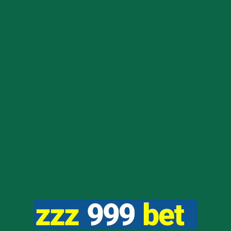 zzz 999 bet