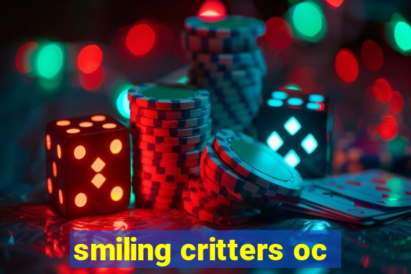 smiling critters oc