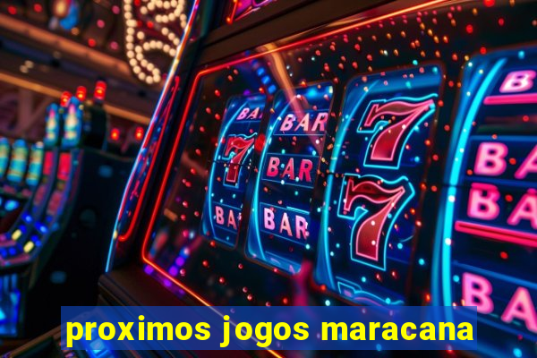 proximos jogos maracana