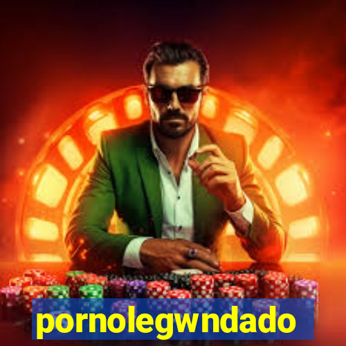 pornolegwndado