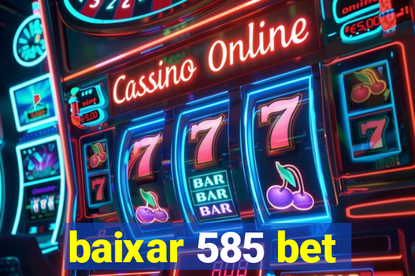 baixar 585 bet