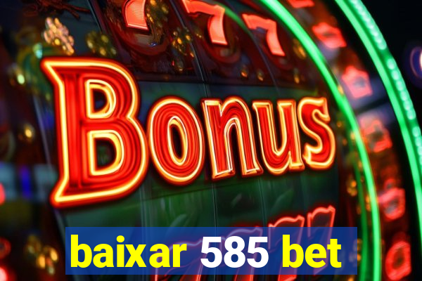 baixar 585 bet