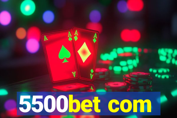 5500bet com