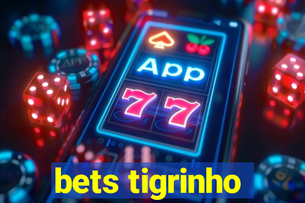 bets tigrinho