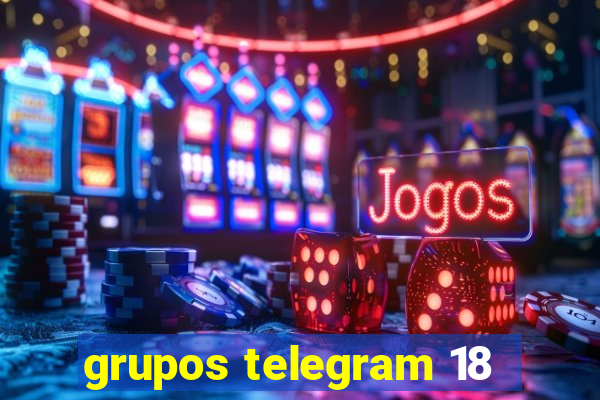 grupos telegram 18