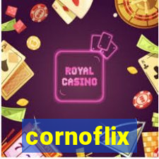 cornoflix