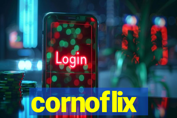 cornoflix