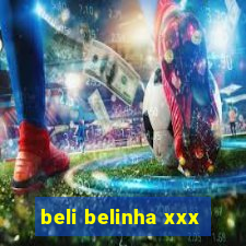 beli belinha xxx