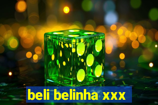 beli belinha xxx