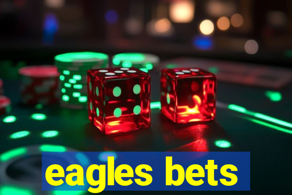 eagles bets