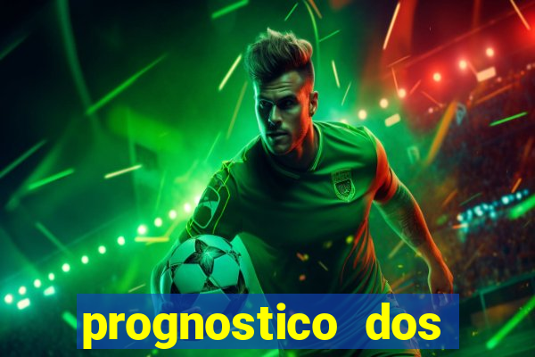 prognostico dos jogos de hoje