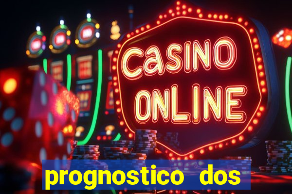 prognostico dos jogos de hoje