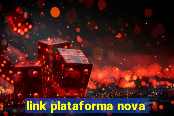 link plataforma nova