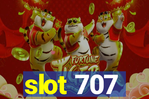 slot 707