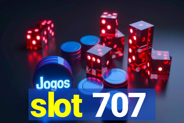 slot 707