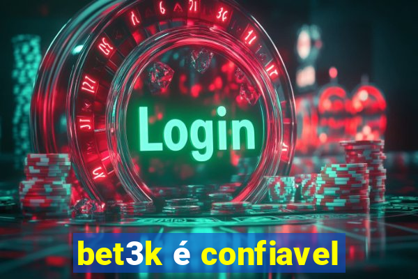 bet3k é confiavel