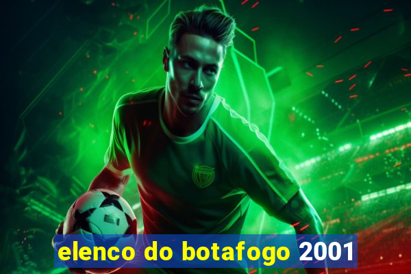 elenco do botafogo 2001